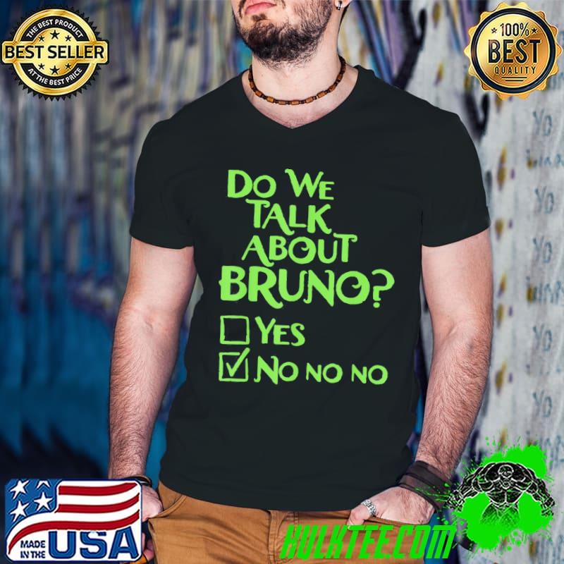 Do We Talk About Bruno We Don’t T-Shirt
