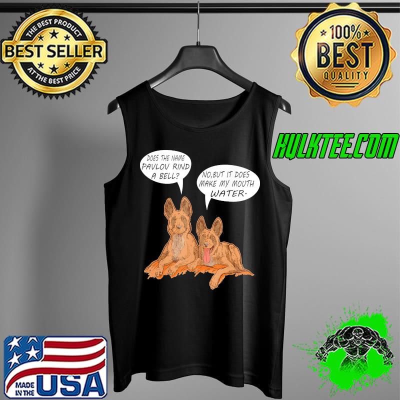 Does The Name Pavlov Ring A Bell T-Shirt Tank Top Does The Name Pavlov Ring A Bell T-Shirt Tank Top