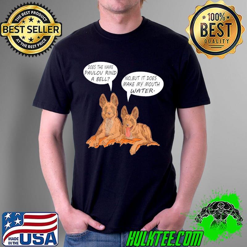 Does The Name Pavlov Ring A Bell T-Shirt Unisex Does The Name Pavlov Ring A Bell T-Shirt Unisex