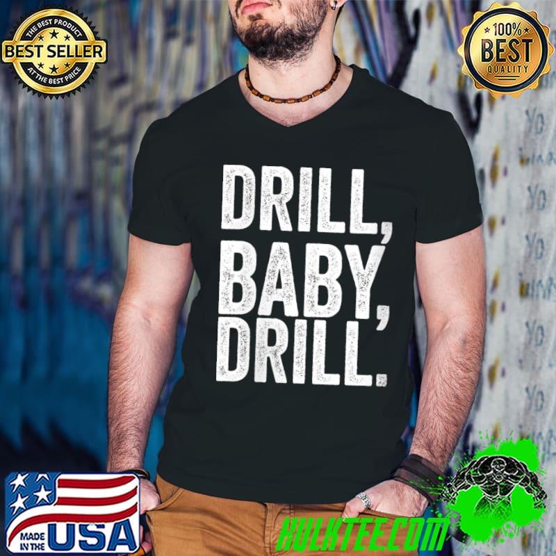 Drill Baby Drill Retro Vintage T-shirt