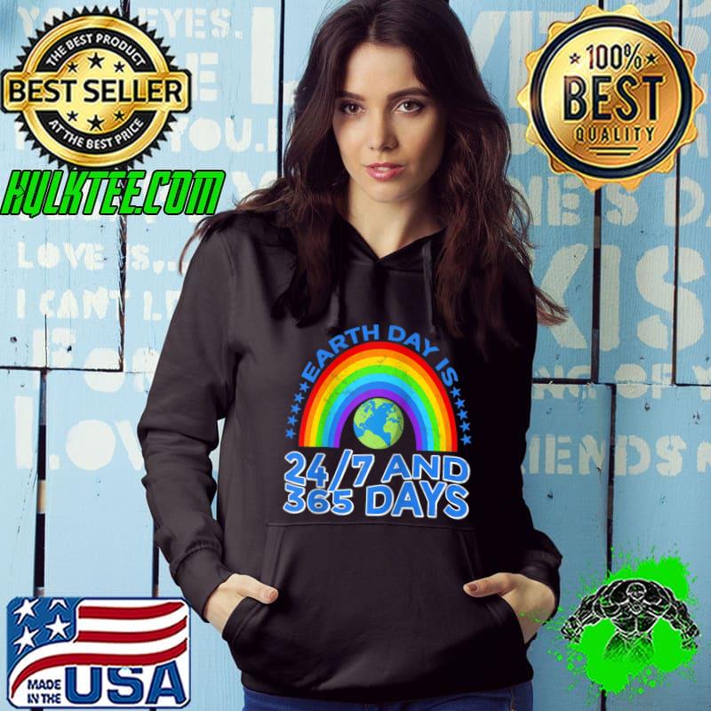 Earth Day Is 247 And 365 Days Stop Global Warming T-shirt Earth Day Is 247 And 365 Days Stop Global Warming T-shirt