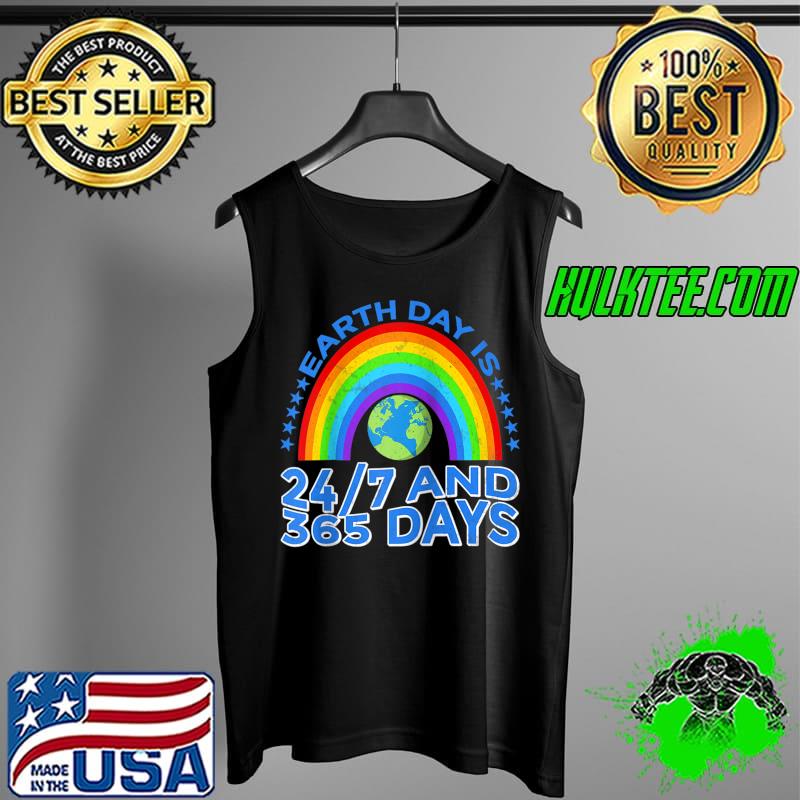 Earth Day Is 247 And 365 Days Stop Global Warming T- Tank Top Earth Day Is 247 And 365 Days Stop Global Warming T- Tank Top