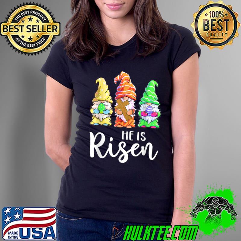 Easter Day For Christian He Is Risen Gnomes Girls Women Mom T-Shirt Ladies Tee Easter Day For Christian He Is Risen Gnomes Girls Women Mom T-Shirt Ladies Tee