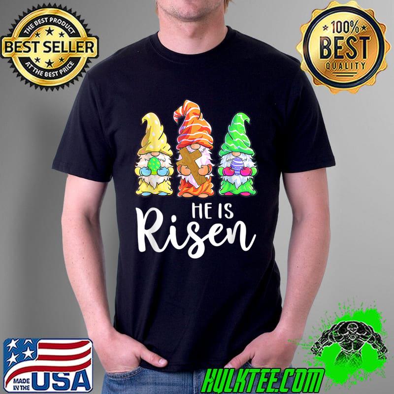 Easter Day For Christian He Is Risen Gnomes Girls Women Mom T-Shirt Easter Day For Christian He Is Risen Gnomes Girls Women Mom T-Shirt