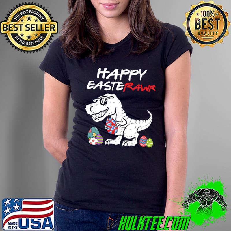 Easter Dinosaur Egg Happy Eastrawr T Rex Dinosaur Boys Kids T- Ladies Tee Easter Dinosaur Egg Happy Eastrawr T Rex Dinosaur Boys Kids T- Ladies Tee