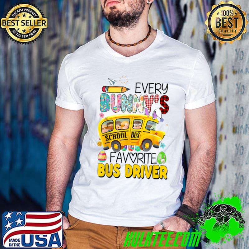 Every Bunny's Favorite Bus Driver Happy Easter T-Shirt