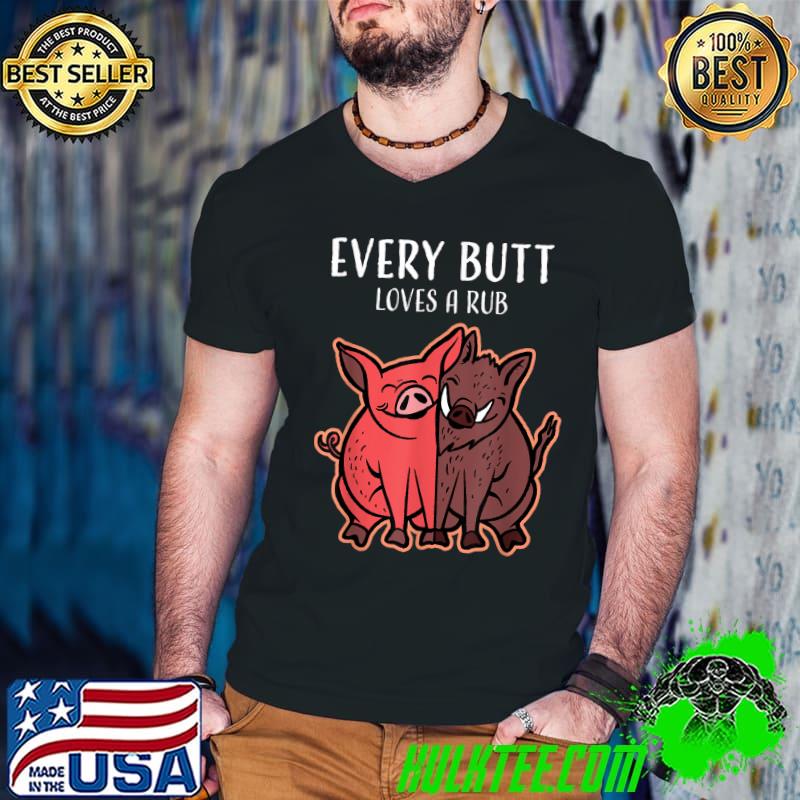 Every Butt Loves A Rub Vintage Cook BBQ Meat Smoker Funny T-Shirt