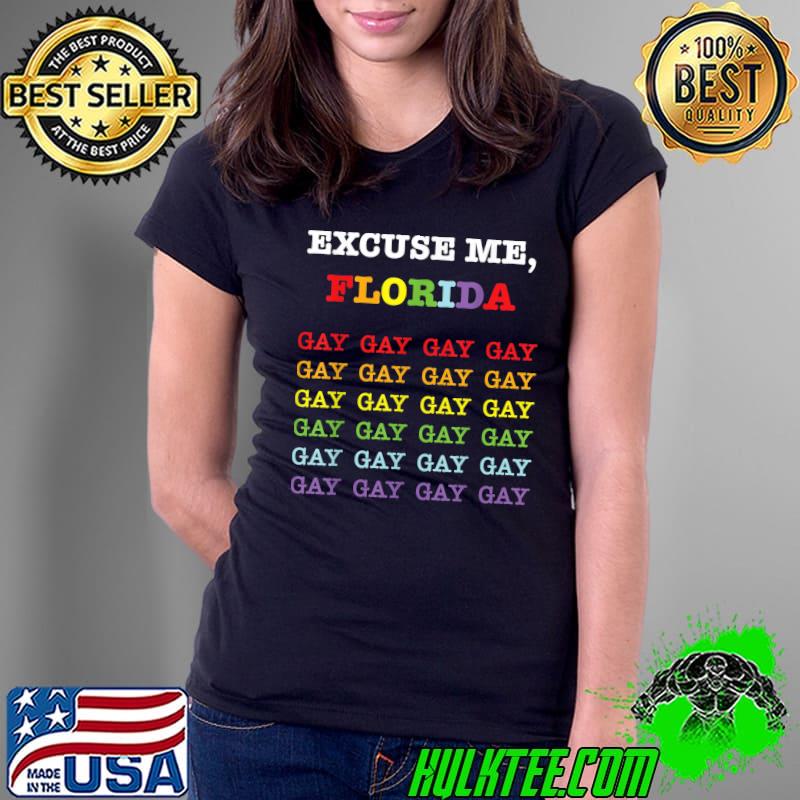 Excuse Me, Florida Gay! T-Shirt Ladies Tee Excuse Me, Florida Gay! T-Shirt Ladies Tee