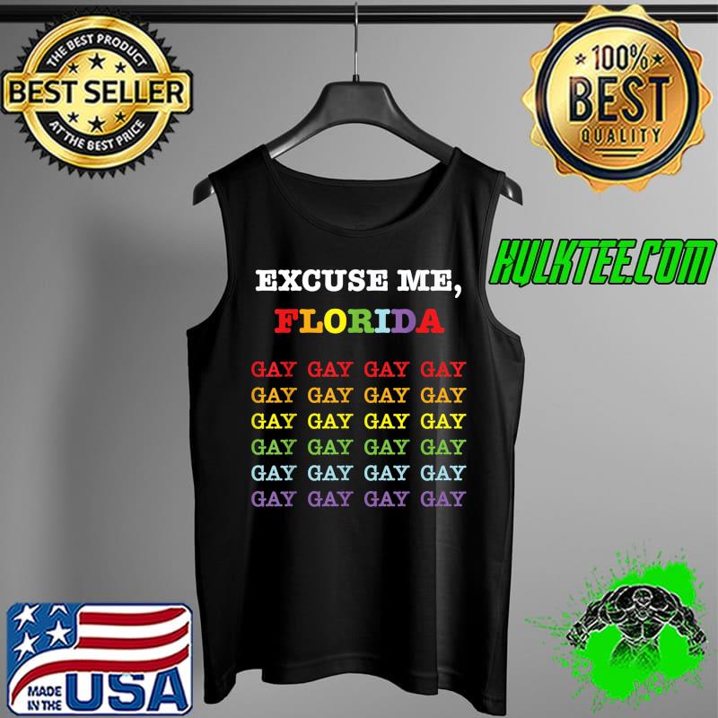 Excuse Me, Florida Gay! T-Shirt Tank Top Excuse Me, Florida Gay! T-Shirt Tank Top