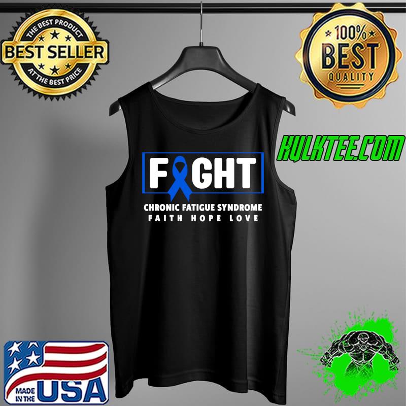 Fight Chronic Fatigue Syndrome - Chronic Fatigue Syndrome T-Shirt Tank Top Fight Chronic Fatigue Syndrome - Chronic Fatigue Syndrome T-Shirt Tank Top