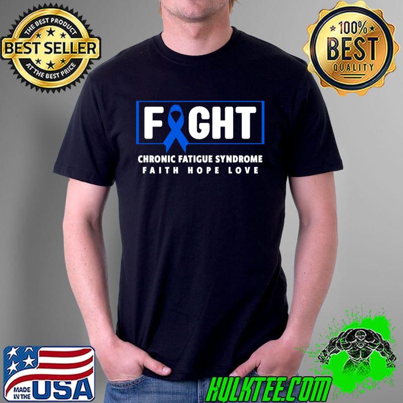 Fight Chronic Fatigue Syndrome - Chronic Fatigue Syndrome T-Shirt Unisex Fight Chronic Fatigue Syndrome - Chronic Fatigue Syndrome T-Shirt Unisex