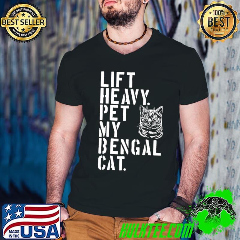 Fitness Workout - Lift Heavy Pet My Bengal Cat Premium T-Shirt
