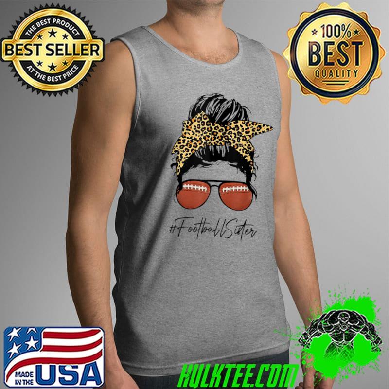 Football Sister Life With Leopard Messy Bun Mother's Day T-shirt