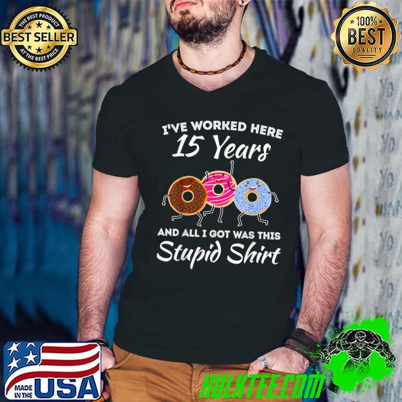 Funny 15 Years Work Anniversary Fifteen Years Employee T-Shirt