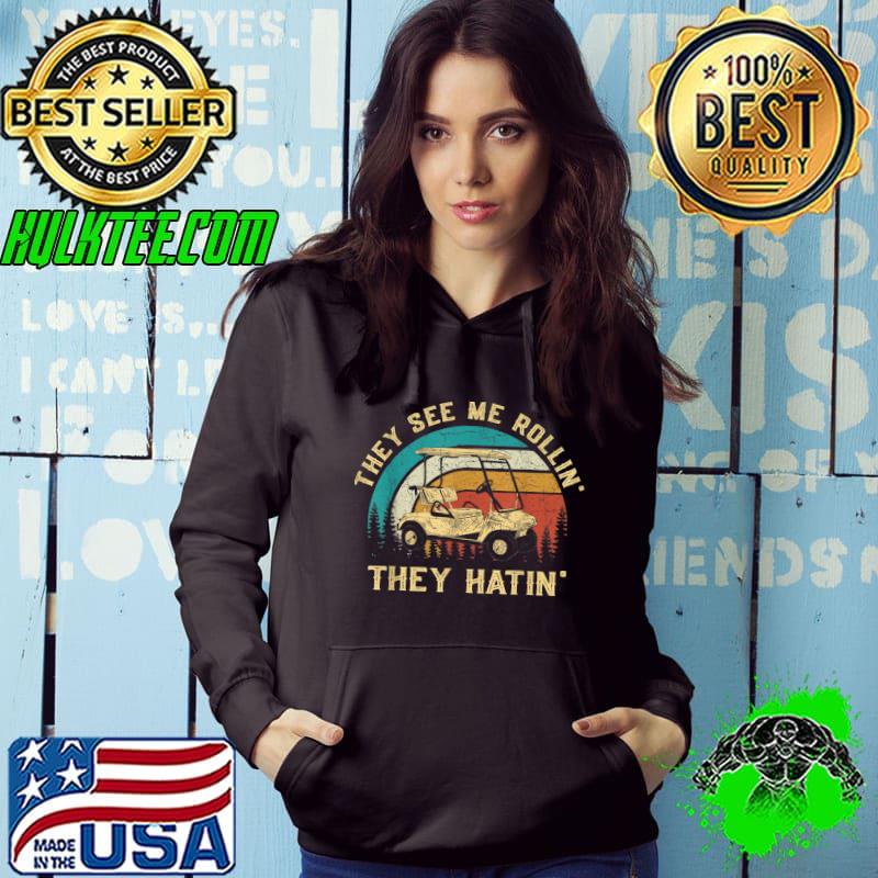 Funny Golfers They See Me Rollin They Hatin Golf Cart T-Shirt