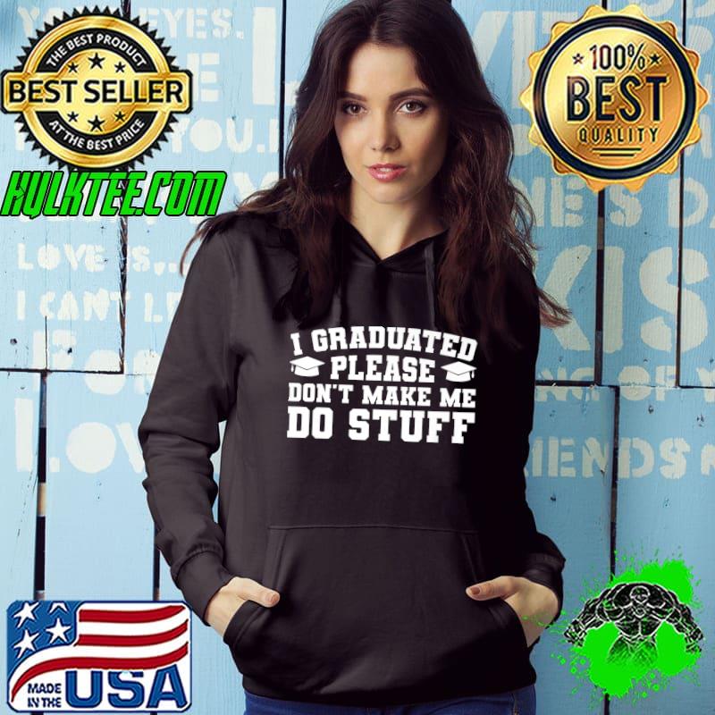 Funny I graduated please don't make graduation Premium T-Shirt