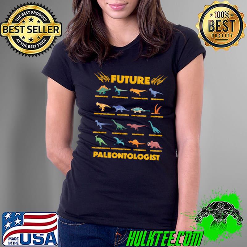 Future Paleontologist Dinosaur Fossil Paleontology kids boys T- Ladies Tee Future Paleontologist Dinosaur Fossil Paleontology kids boys T- Ladies Tee