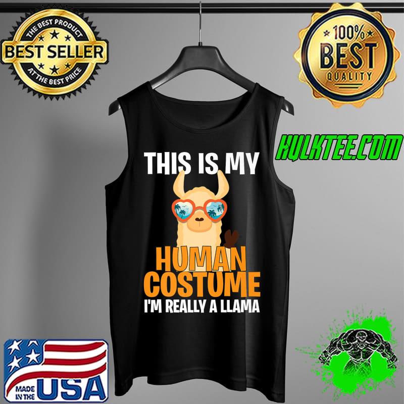 Halloween Costume This My Human Costume I'm Really A Llama Premium T-Shirt Tank Top Halloween Costume This My Human Costume I'm Really A Llama Premium T-Shirt Tank Top