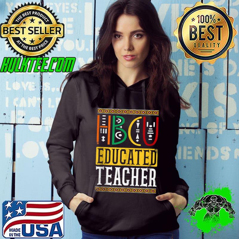 HBCU Educated Teacher Historical Black College Alumni T-Shirt