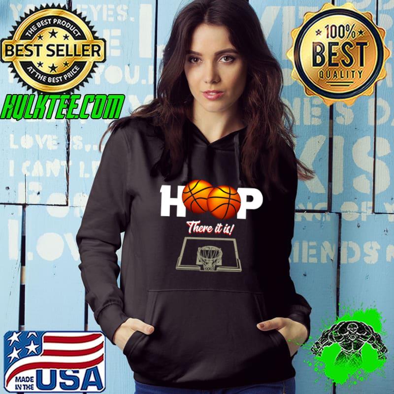 Hoop There It Is Indoor Outdoor Basketball Sports Lover T-shirt