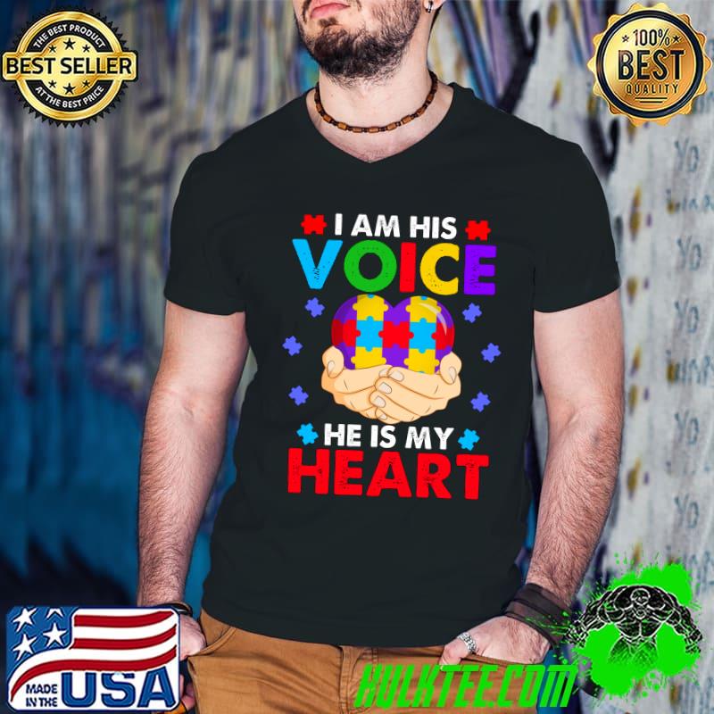 I Am His Voice He Is My Heart Autism Awareness Son T-shirt