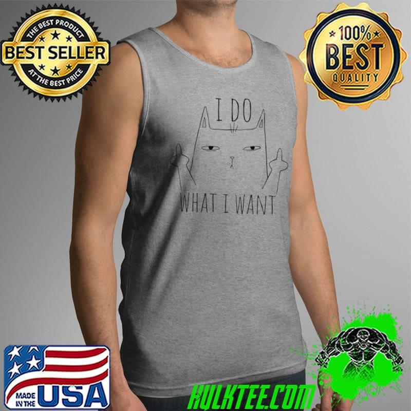 I Do What I Want. Middle Finger Cat Drawing Illustration T- Tank Top I Do What I Want. Middle Finger Cat Drawing Illustration T- Tank Top