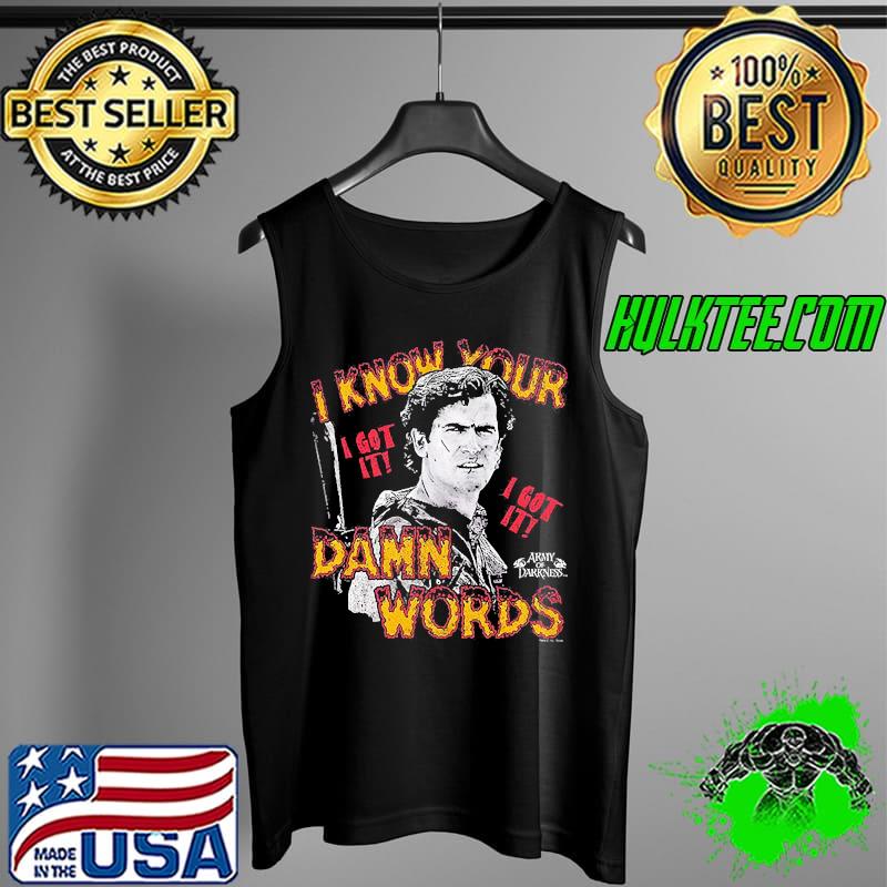 I Know Your Damn Words Army of Darkness Shirt Tank Top I Know Your Damn Words Army of Darkness Shirt Tank Top