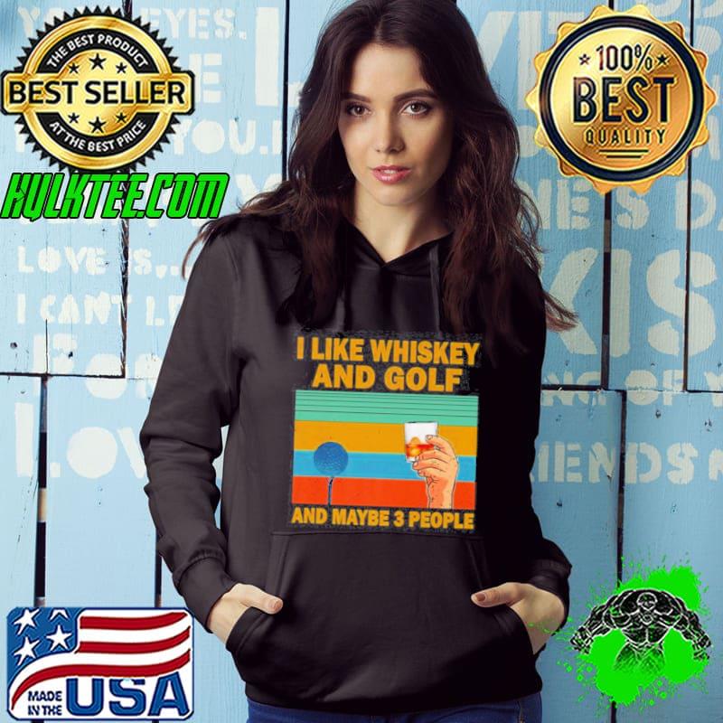 I like bourbon and golf and maybe 3 people vintage Hoodie I like bourbon and golf and maybe 3 people vintage Hoodie