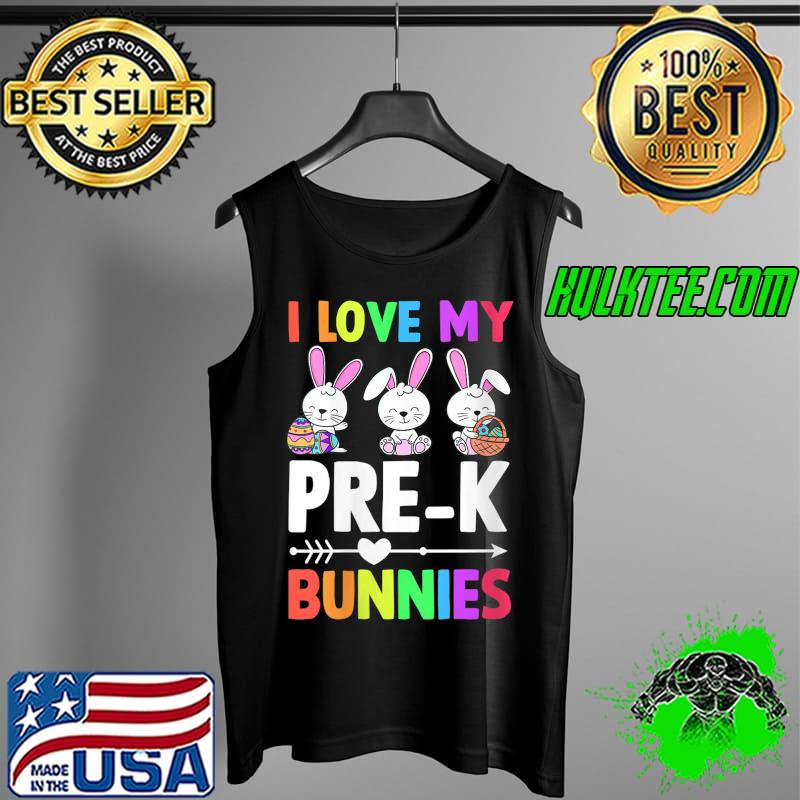 I Love My Pre-K Bunnies Teacher Easter Eggs Rabbit T- Tank Top I Love My Pre-K Bunnies Teacher Easter Eggs Rabbit T- Tank Top
