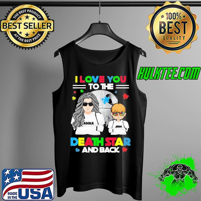 I Love You To The Death Star And Back Shirt Tank Top I Love You To The Death Star And Back Shirt Tank Top