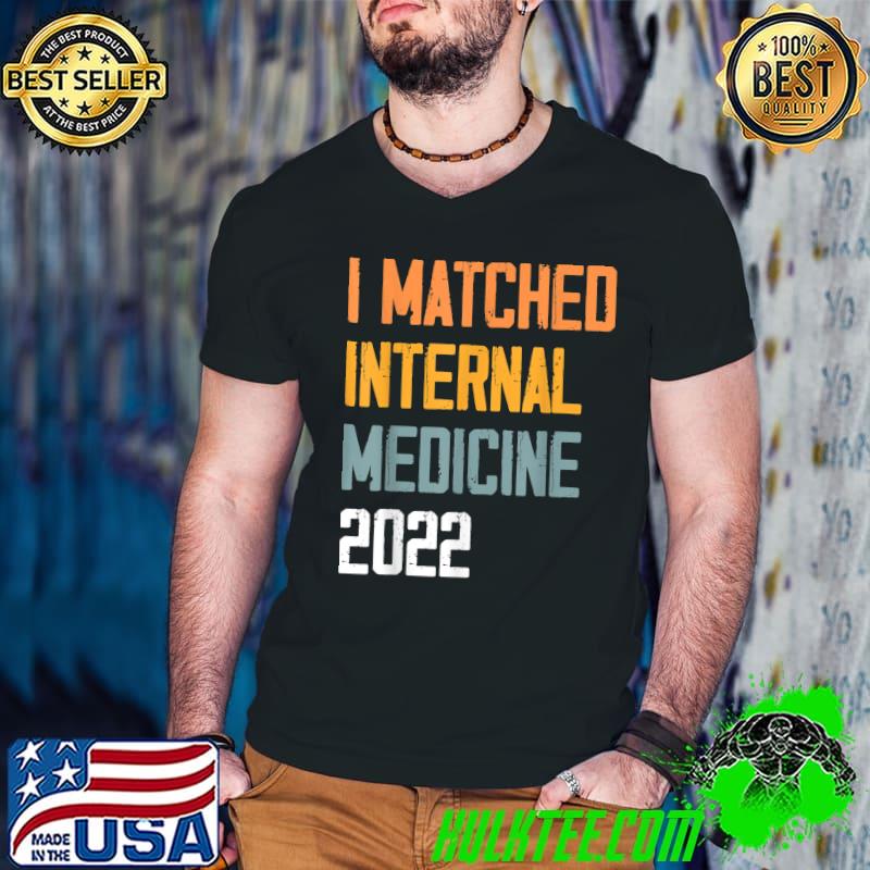 I Matched Internal Medicine 2022 Residency Retro T-Shirt