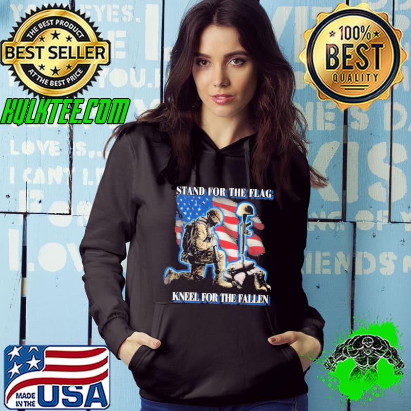 I Stand For The Flag Kneel For The Fallen American Flag Shirt Hoodie I Stand For The Flag Kneel For The Fallen American Flag Shirt Hoodie