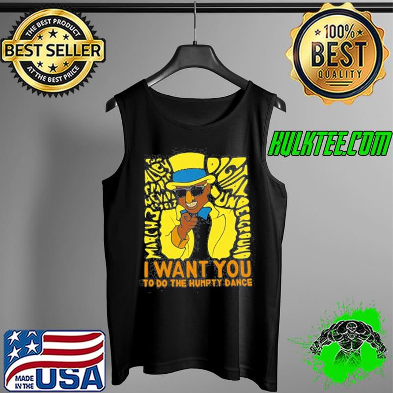 I want you to do the humpty dance Tank Top I want you to do the humpty dance Tank Top