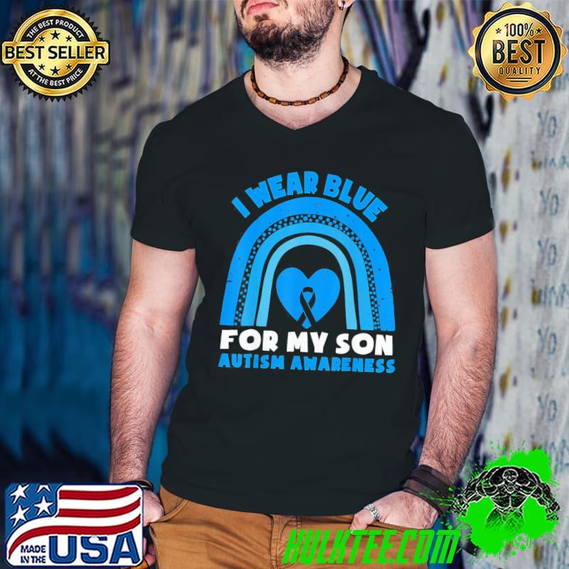 I Wear Blue For My Son Autism Awareness Day Rainbow Dad Mom T-Shirt