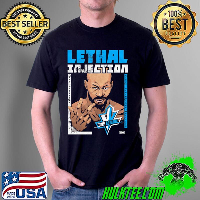 Jay Lethal Lethal Injection Shirt