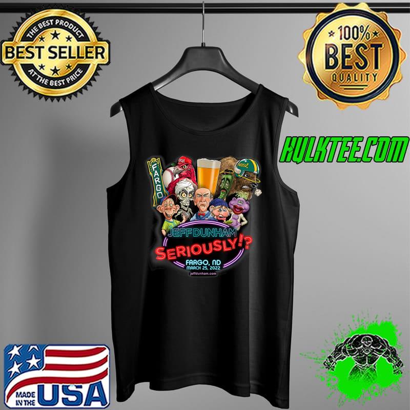 Jeff Dunham seriously Fargo, ND (2022) T-Shirt Tank Top Jeff Dunham seriously Fargo, ND (2022) T-Shirt Tank Top