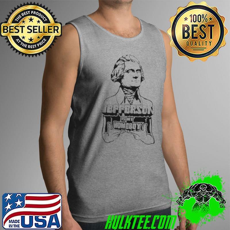 Jefferson is my homeboy Tank Top Jefferson is my homeboy Tank Top