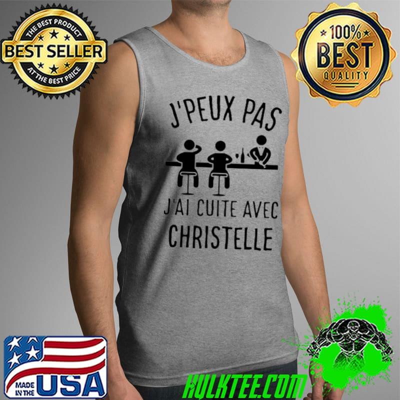 J'peux pas j'aI cuite avec christelle Tank Top J'peux pas j'aI cuite avec christelle Tank Top