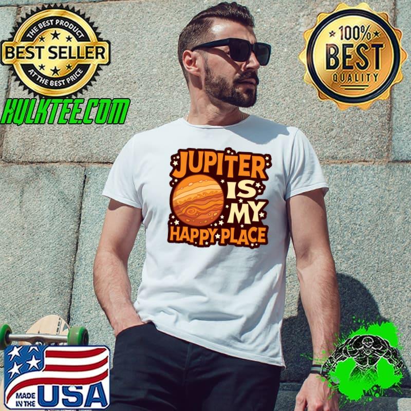 Jupiter Is My Happy Place Astronaut Space Moon Planets T-shirt