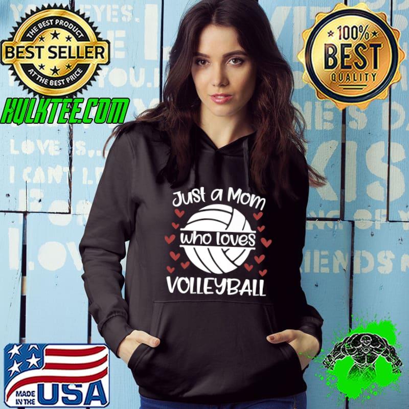 JUST A MOM WHO LOVES VOLLEYBALL Player Mother Funny Quote Premium T-Shirt