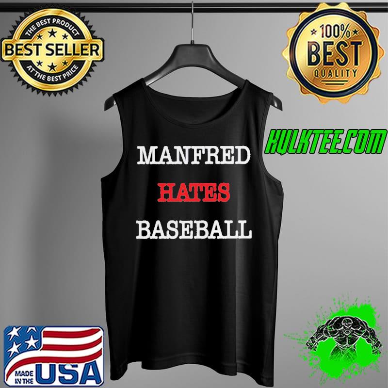 Manfred hates baseball Tank Top Manfred hates baseball Tank Top