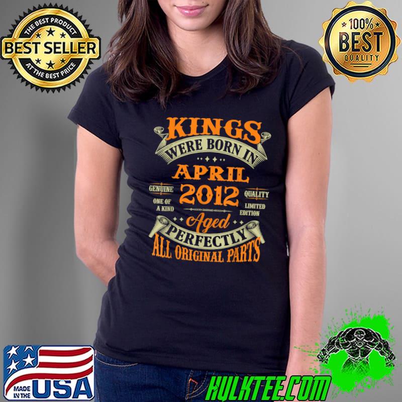 Mens 10th Birthday Gift Kings Born In April 2012 10 Years Old T-Shirt Ladies Tee Mens 10th Birthday Gift Kings Born In April 2012 10 Years Old T-Shirt Ladies Tee