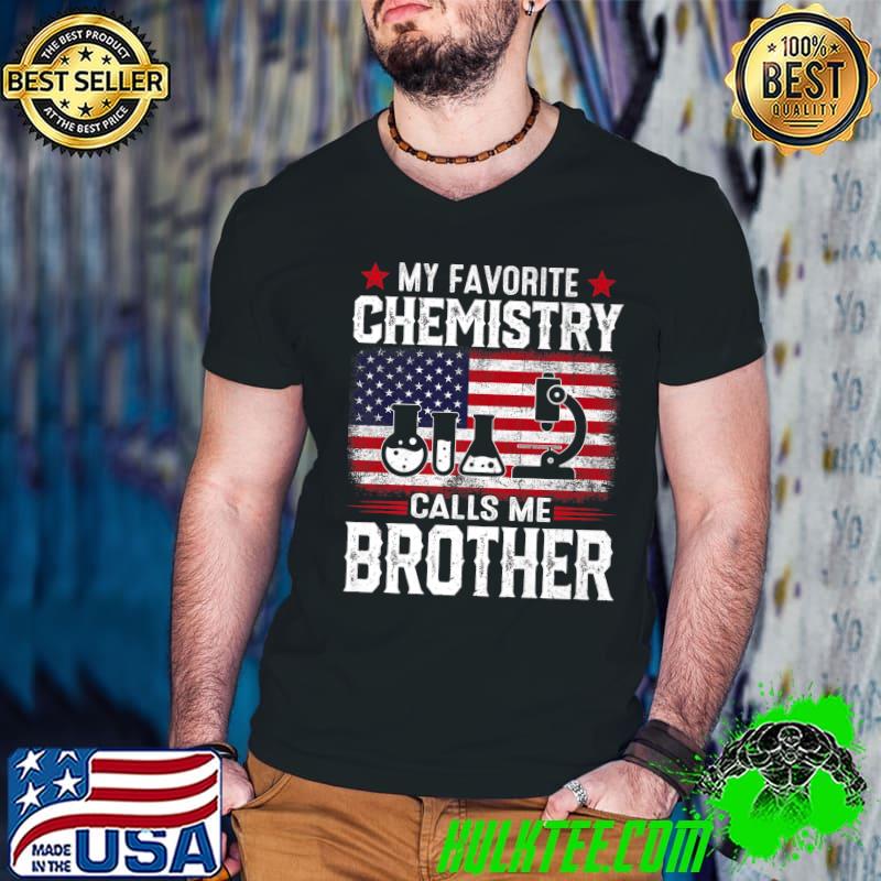 Mens American Flag My Favorite Chemistry Calls Me Brother Premium T-Shirt Guys V Neck Mens American Flag My Favorite Chemistry Calls Me Brother Premium T-Shirt Guys V Neck