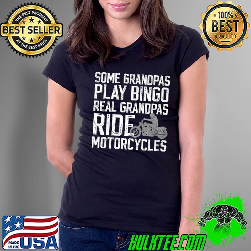Mens Some Grandpas play bingo real grandpas ride motorcycles Premium T-Shirt Ladies Tee Mens Some Grandpas play bingo real grandpas ride motorcycles Premium T-Shirt Ladies Tee