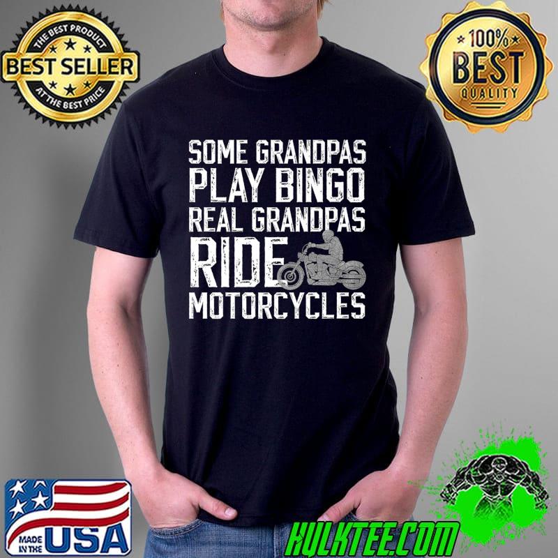 Mens Some Grandpas play bingo real grandpas ride motorcycles Premium T-Shirt Unisex Mens Some Grandpas play bingo real grandpas ride motorcycles Premium T-Shirt Unisex