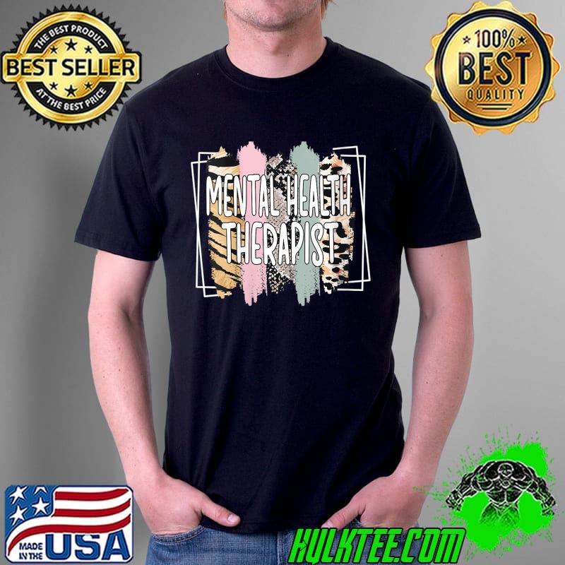 Mental Health Therapist Mental Health Therapy T- Unisex Mental Health Therapist Mental Health Therapy T- Unisex