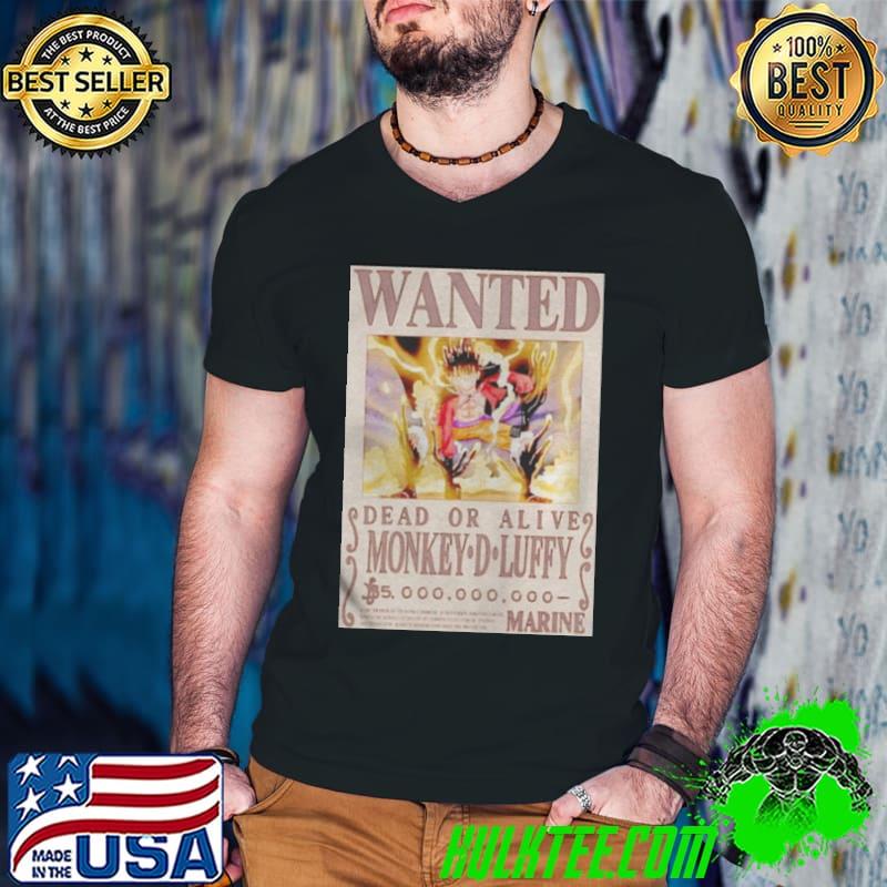 Monkey d luffy wanted dead or alive shirt