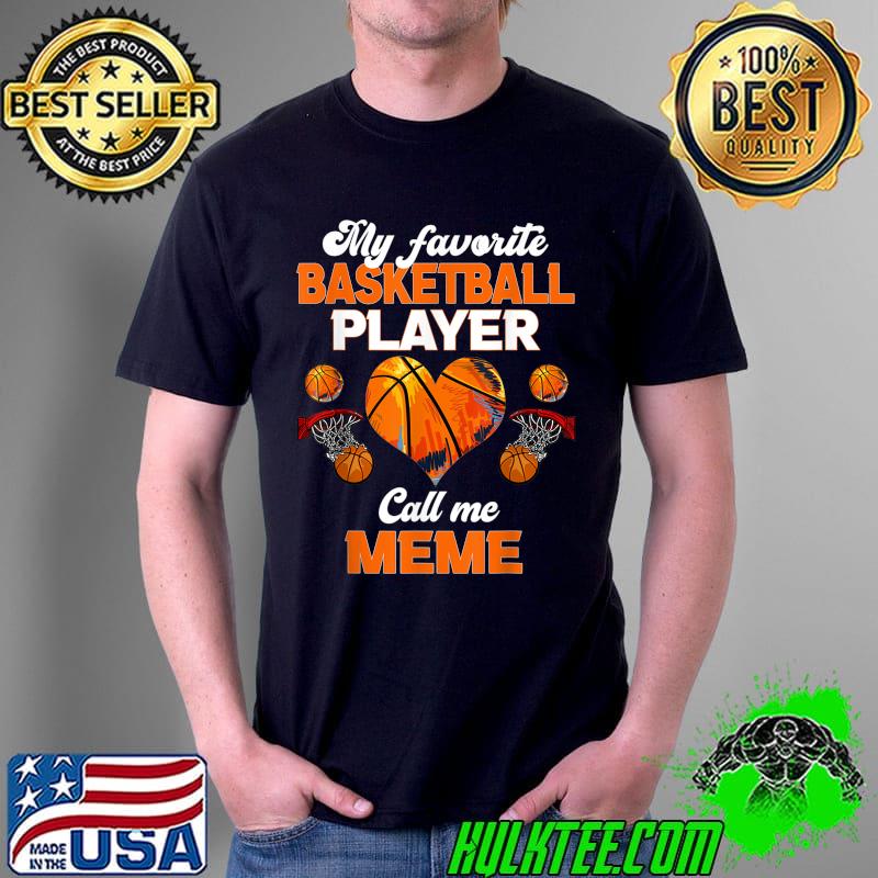 My Favorite Basketball Player Calls Me Meme T-Shirt Unisex My Favorite Basketball Player Calls Me Meme T-Shirt Unisex