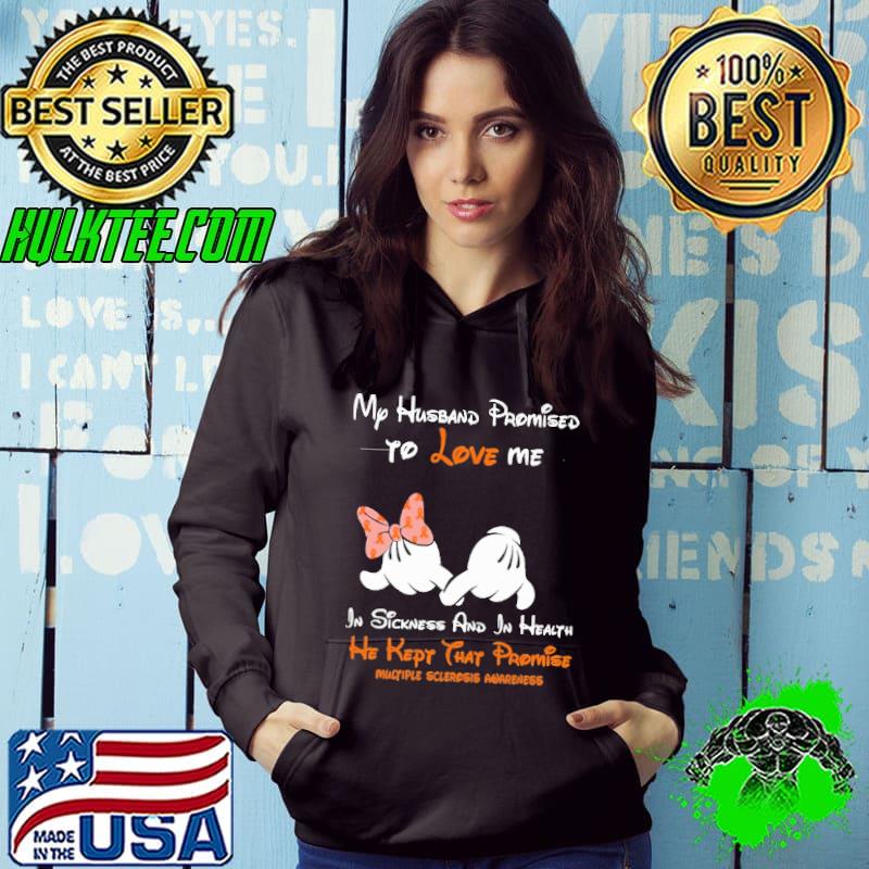 My husband Promised to love me He kepy that promise mulyiple sclerdsis awareness Hoodie My husband Promised to love me He kepy that promise mulyiple sclerdsis awareness Hoodie
