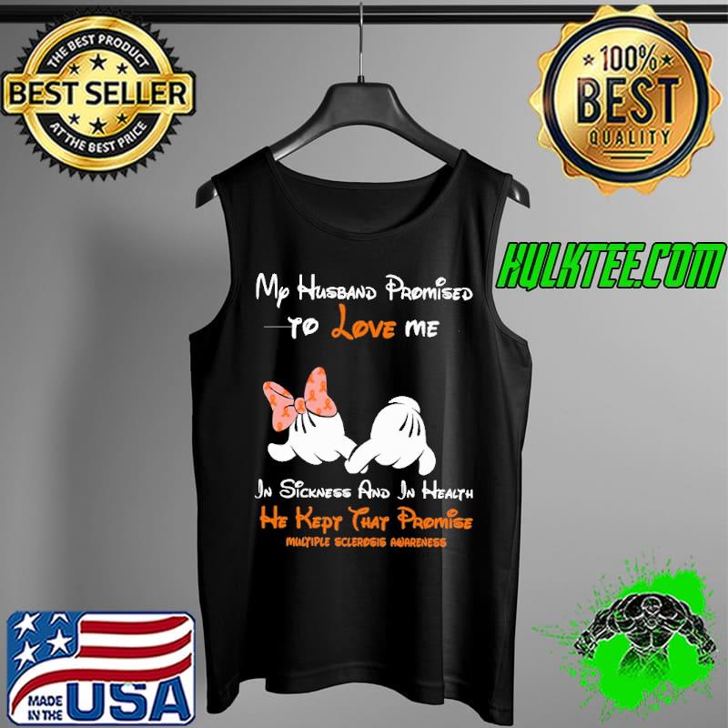 My husband Promised to love me He kepy that promise mulyiple sclerdsis awareness Tank Top My husband Promised to love me He kepy that promise mulyiple sclerdsis awareness Tank Top